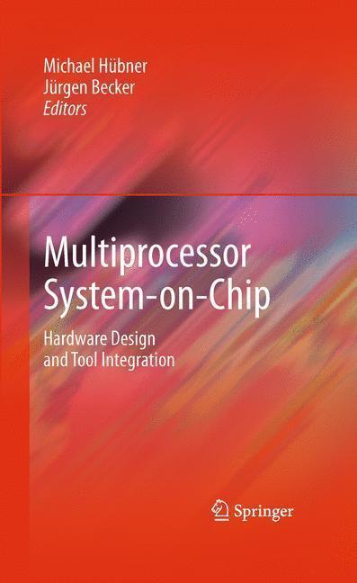 Multiprocessor System-on-Chip Hardware Design and Tool Integration