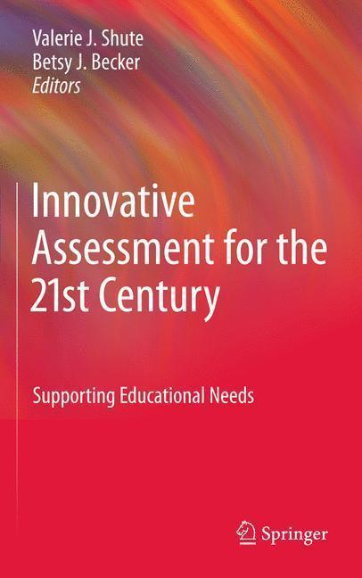 Innovative Assessment for the 21st Century Supporting Educational Needs