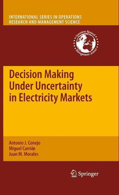Decision Making Under Uncertainty in Electricity Markets 