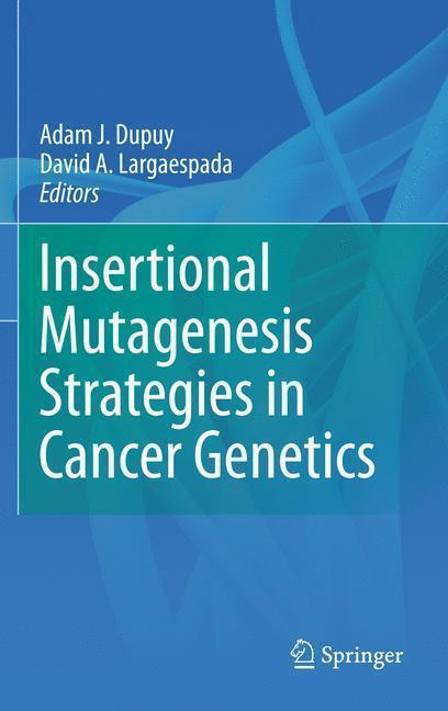 Insertional Mutagenesis Strategies in Cancer Genetics 