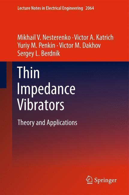 Thin Impedance Vibrators Theory and Applications