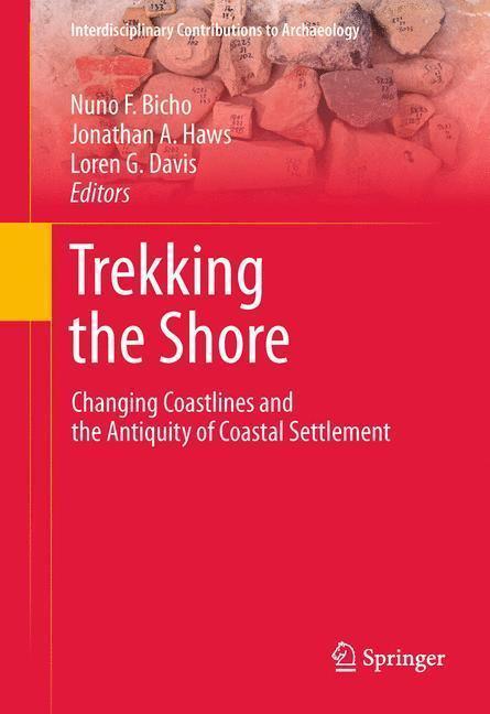Trekking the Shore Changing Coastlines and the Antiquity of Coastal Settlement