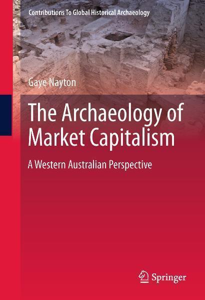 The Archaeology of Market Capitalism A Western Australian Perspective