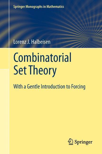 Combinatorial Set Theory With a Gentle Introduction to Forcing