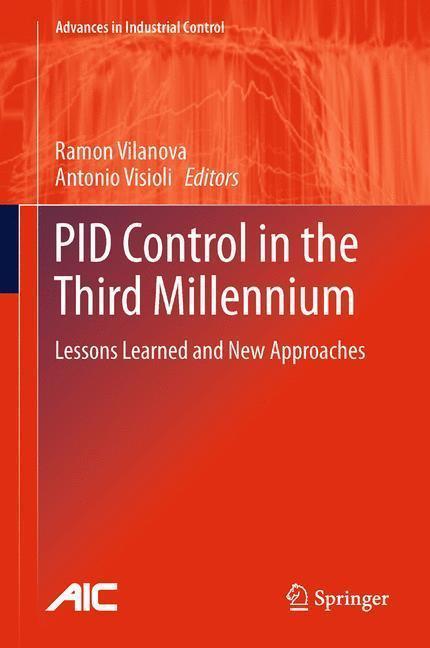 PID Control in the Third Millennium Lessons Learned and New Approaches