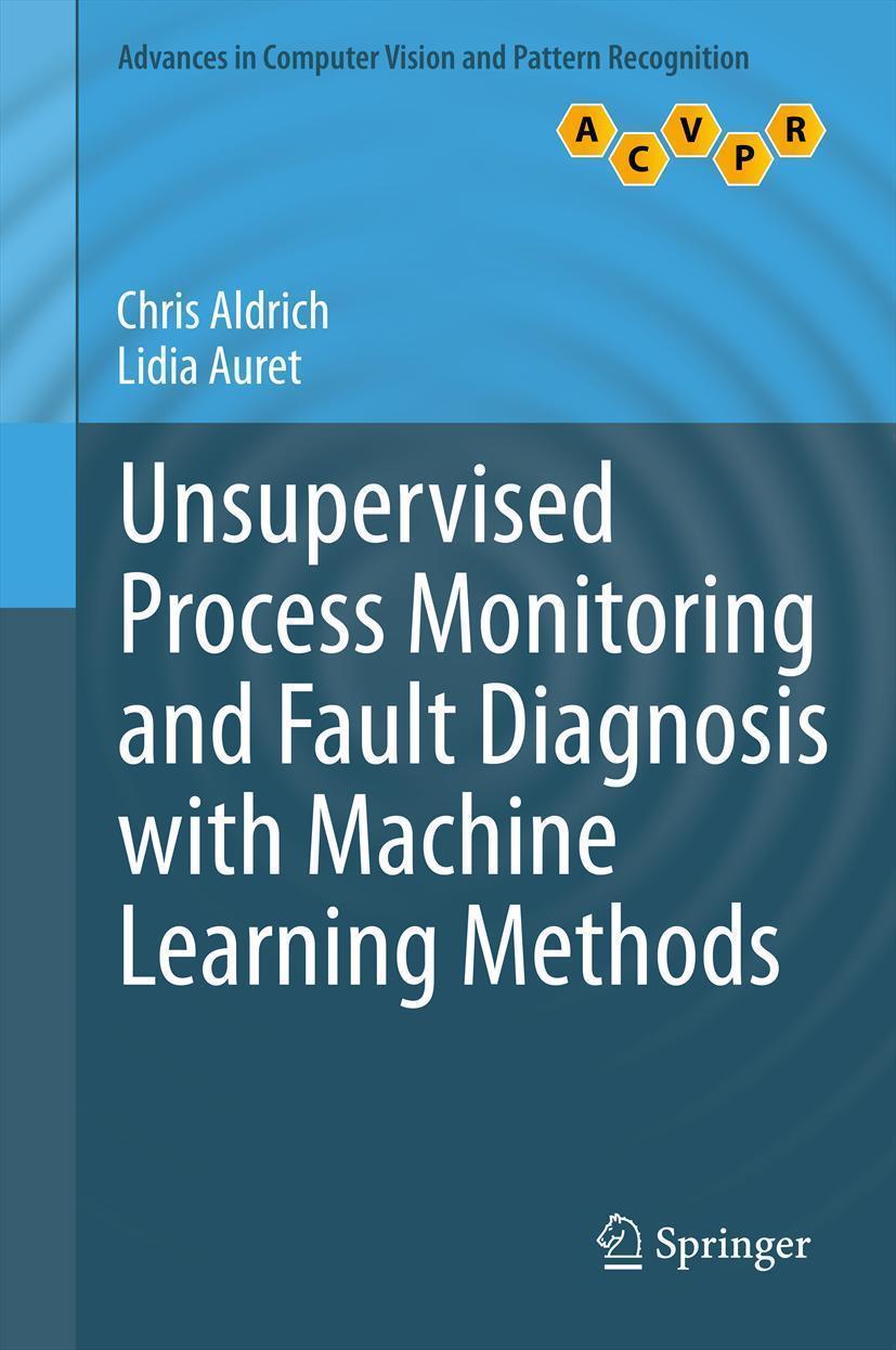 Unsupervised Process Monitoring and Fault Diagnosis with Machine Learning Methods 