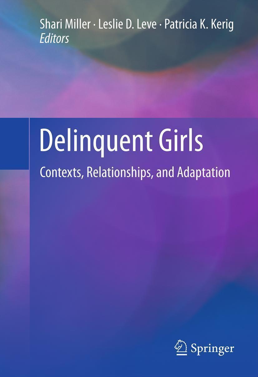 Delinquent Girls Contexts, Relationships, and Adaptation