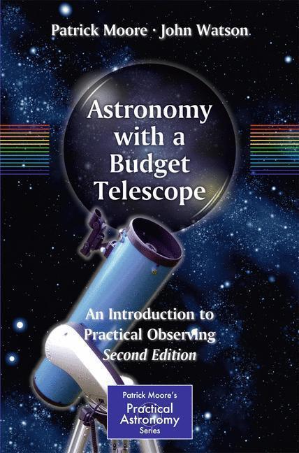 Astronomy with a Budget Telescope An Introduction to Practical Observing