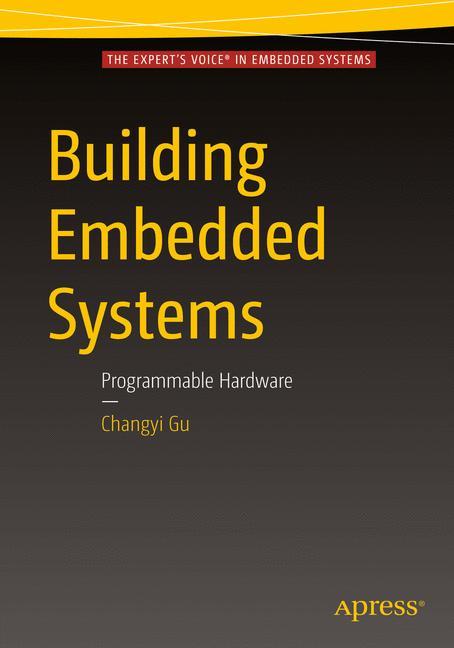 Building Embedded Systems Programmable Hardware