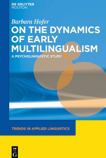 On the Dynamics of Early Multilingualism A Psycholinguistic Study