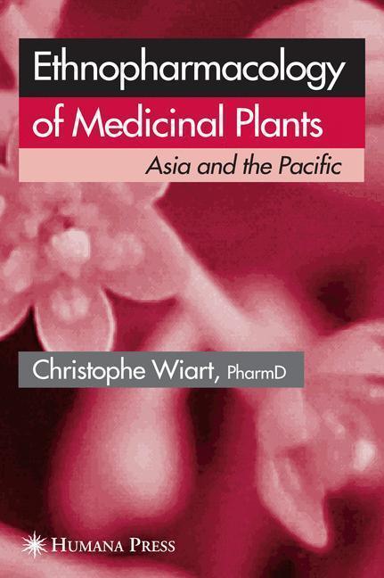 Ethnopharmacology of Medicinal Plants Asia and the Pacific