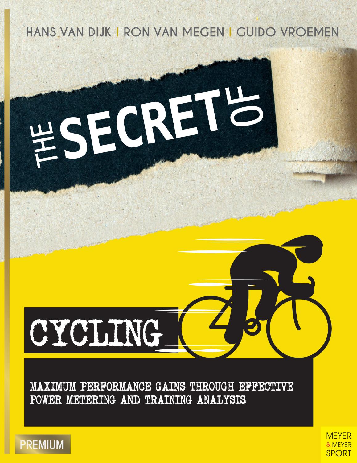 The Secret of Cycling Maximum Performance Gains Through Effective Power Metering and Training Analysis