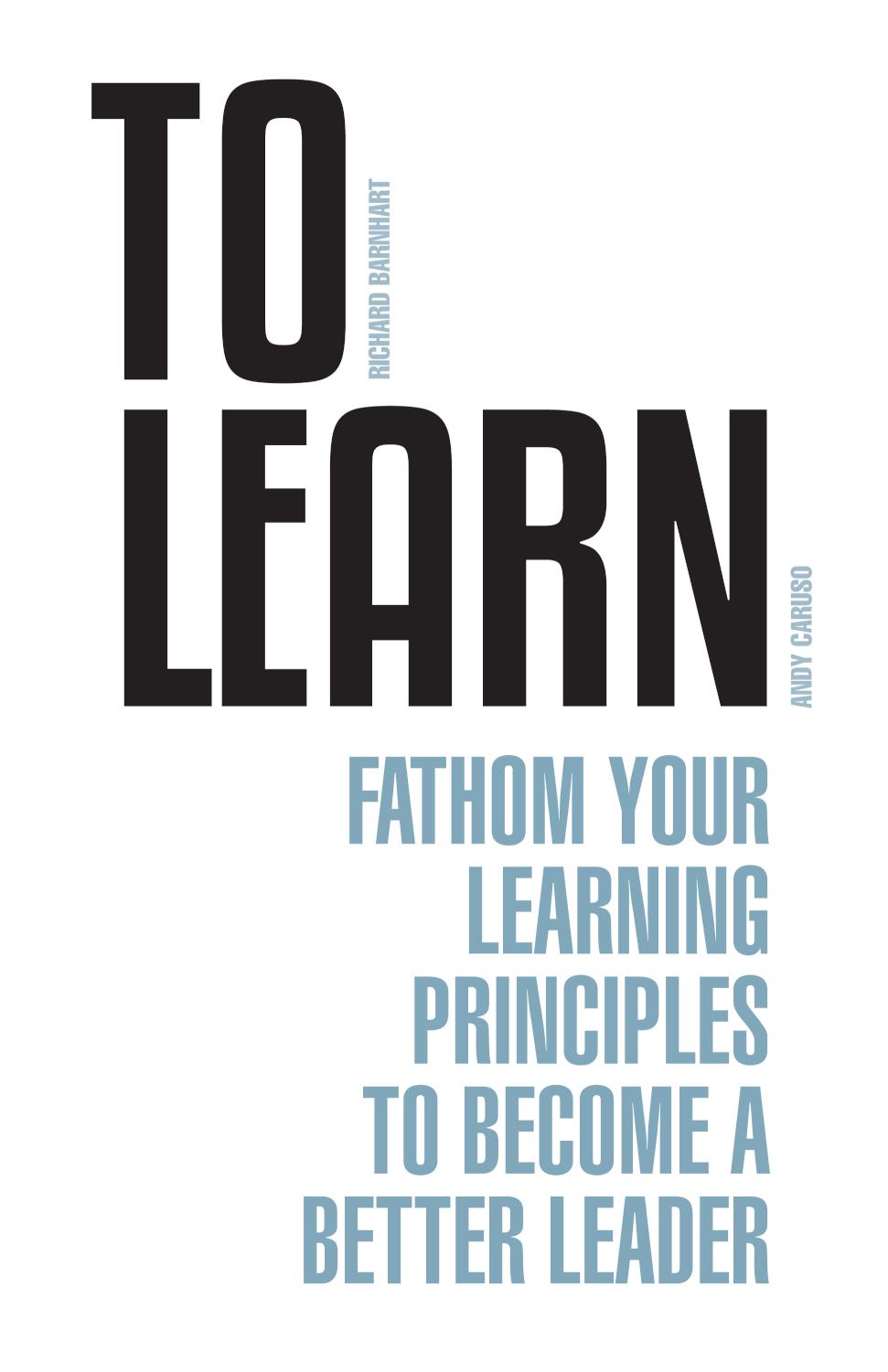 To Learn Fathom Your Learning Principles to Become a Better Leader