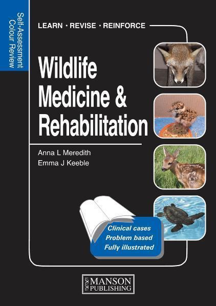 Wildlife Medicine and Rehabilitation Self-Assessment Colour Review