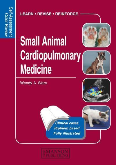 Small Animal Cardiopulmonary Medicine Self-Assessment Colour Review