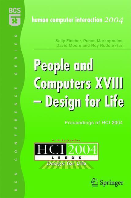 People and Computers XVIII - Design for Life Proceedings of HCI 2004