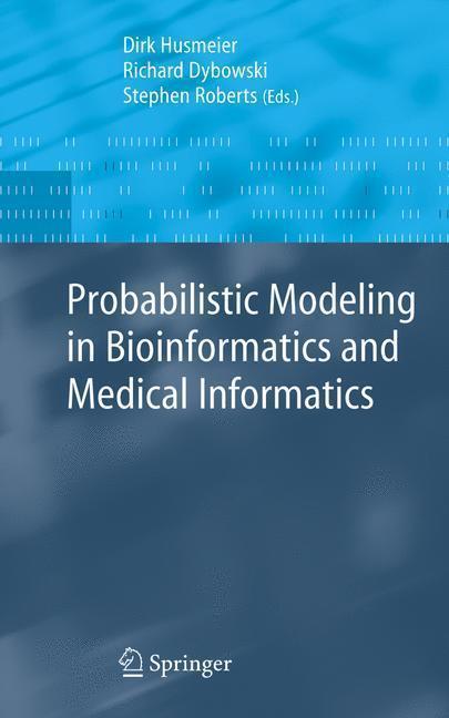 Probabilistic Modeling in Bioinformatics and Medical Informatics 