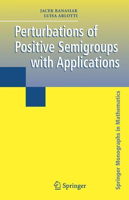 Perturbations of Positive Semigroups with Applications 
