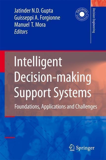 Intelligent Decision-making Support Systems Foundations, Applications and Challenges