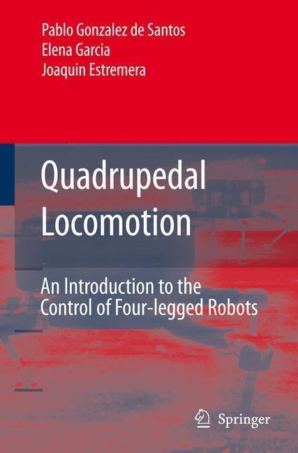 Quadrupedal Locomotion An Introduction to the Control of Four-legged Robots