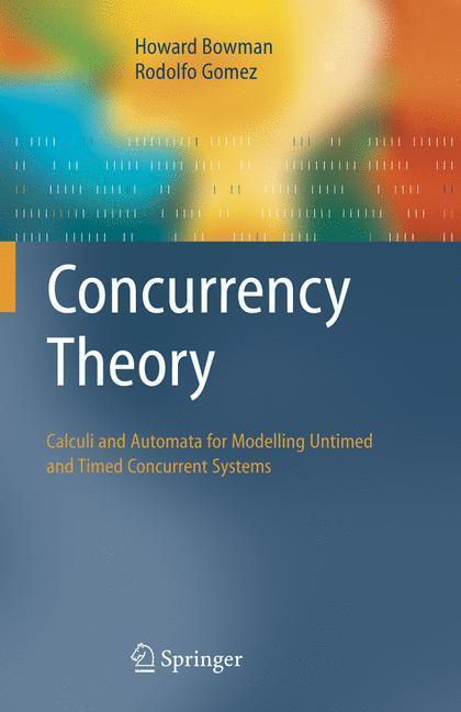 Concurrency Theory Calculi an Automata for Modelling Untimed and Timed Concurrent Systems