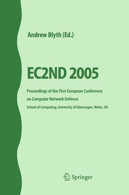 EC2ND 2005 Proceedings of the First European Conference on Computer Network Defence