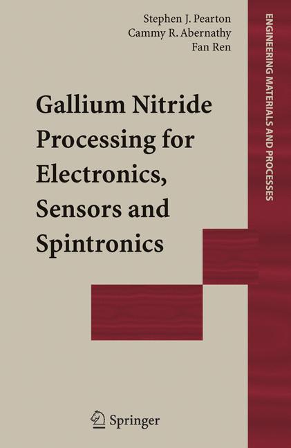 Gallium Nitride Processing for Electronics, Sensors and Spintronics 