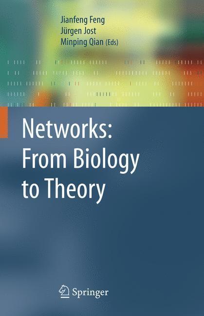 Networks: From Biology to Theory From Biology to Theory