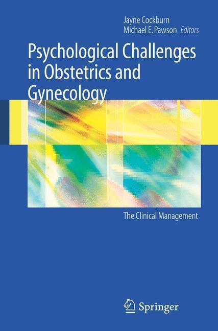 Psychological Challenges to Obstetrics and Gynecology The Clinical Management
