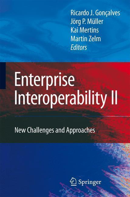 Enterprise Interoperability II New Challenges and Approaches