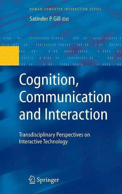 Cognition, Communication and Interaction Transdisciplinary Perspectives on Interactive Technology