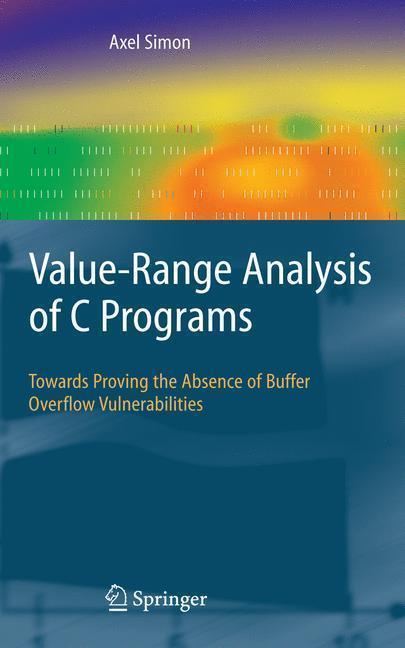 Value-Range Analysis of C Programs Towards Proving the Absence of Buffer Overflow Vulnerabilities