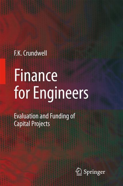 Finance for Engineers Evaluation and Funding of Capital Projects