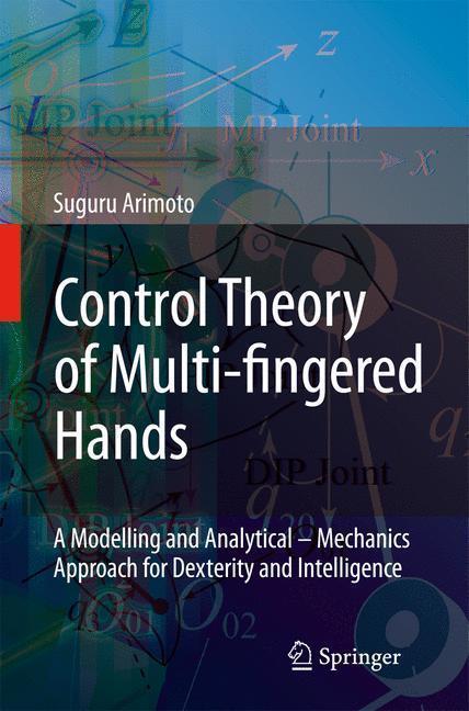 Control Theory of Multi-fingered Hands A Modelling and Analytical-Mechanics Approach for Dexterity and Intelligence