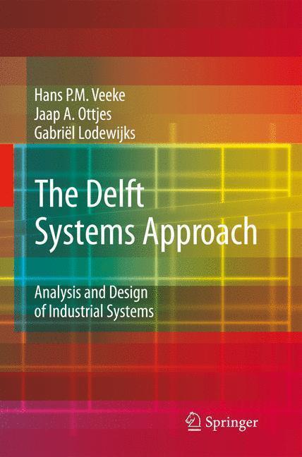 The Delft Systems Approach Analysis and Design of Industrial Systems
