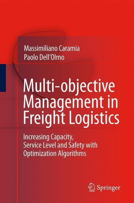 Multi-objective Management in Freight Logistics Increasing Capacity, Service Level and Safety with Optimization Algorithms