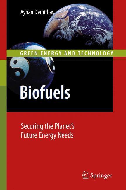 Biofuels Securing the Planet's Future Energy Needs