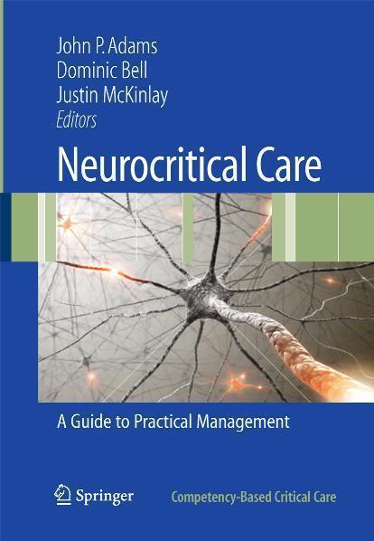 Neurocritical Care A Guide to Practical Management