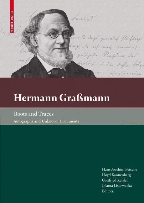 Hermann Graßmann - Roots and Traces Autographs and Unknown Documents