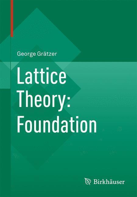 Lattice Theory: Foundation 