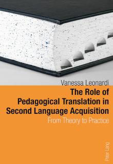 Role of Pedagogical Translation in Second Language Acquisition From Theory to Practice
