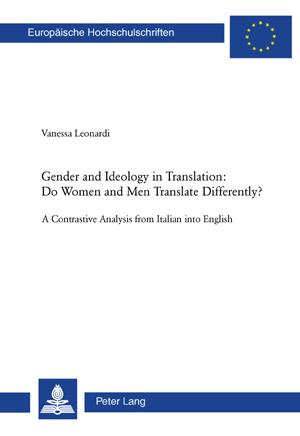 Gender and Ideology in Translation:  Do Women and Men Translate Differently? A Contrastive Analysis from Italian into English