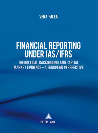 Financial Reporting under IAS/IFRS Theoretical Background and Capital Market Evidence - a european perspective