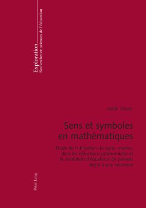 Sens et symboles en mathematiques Etude de l'utilisation du signe  moins  dans les reductions polynomiales et la resolution d'equations du premier degre a une inconnue