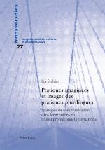 Pratiques imaginees et images des pratiques plurilingues Strategies de communication dans les reunions en milieu professionnel international