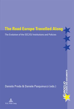 Road Europe Travelled Along The Evolution of the EEC/EU Institutions and Policies