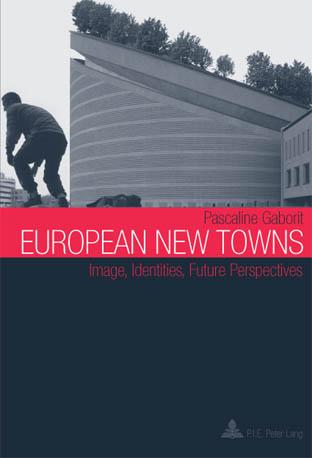 European New Towns Image, Identities, Future Perspectives