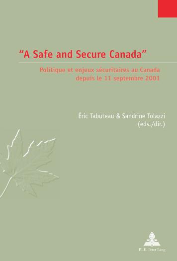 Safe and Secure Canada Politique et enjeux securitaires au Canada depuis le 11 septembre 2001