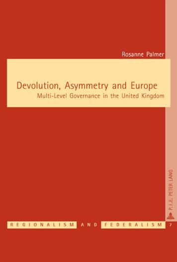 Devolution, Asymmetry and Europe Multi-Level Governance in the United Kingdom
