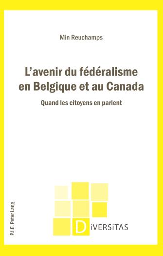 L'avenir du federalisme en Belgique et au Canada Quand les citoyens en parlent